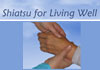 Thumbnail picture for Shiatsu for Living Well