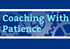Thumbnail picture for Coaching With Patience