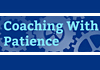 Thumbnail picture for Coaching With Patience