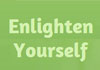 Thumbnail picture for Enlighten Yourself