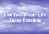 Thumbnail picture for Live Your Dream Life Today Coaching