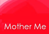 Thumbnail picture for Mother Me