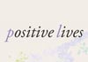 Thumbnail picture for Positive Lives
